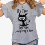 Women Clothes Cat It's Fine I'm Fine Everything Is Fine Print T-shirts