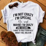 Women's Funny Short Sleeve Shirt I'm Not Crazy I'm Special Printed T-Shirts Round Neck