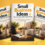 Small Business Ideas You Can Start With Little Money